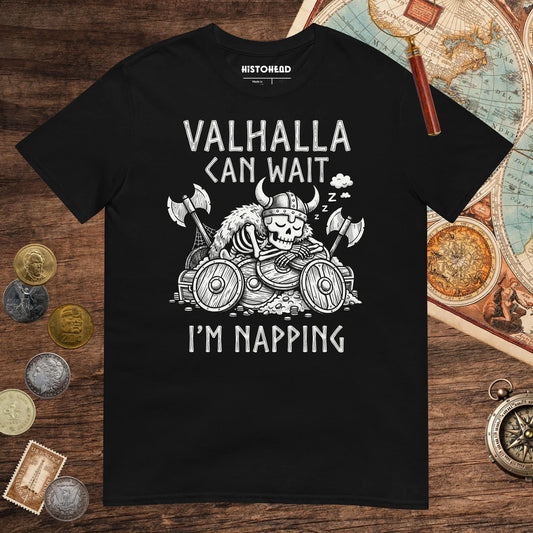 Black Valhalla Can Wait Tee - history buff gift by HistoHead