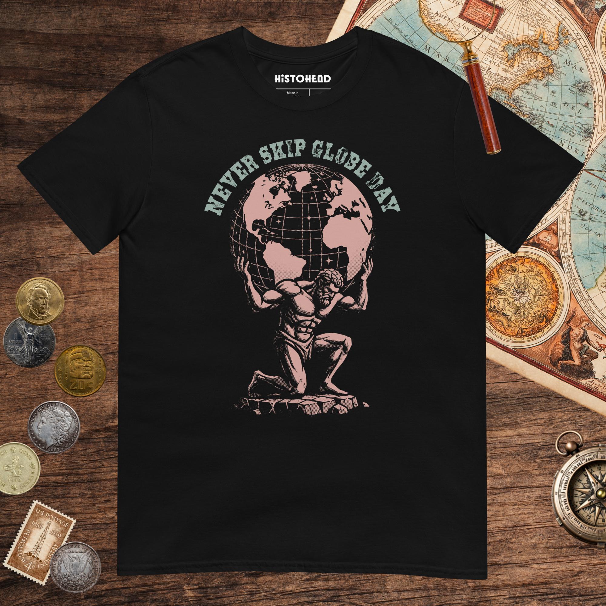 Black Atlas Never Skip Globe Day Tee - history buff gift by HistoHead