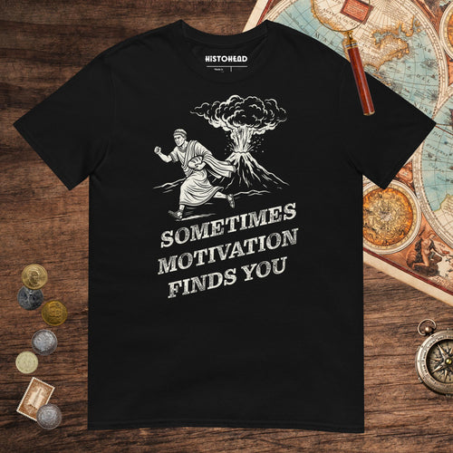 Black Motivation Finds You Pompeii Edition Tee - history buff gift by HistoHead