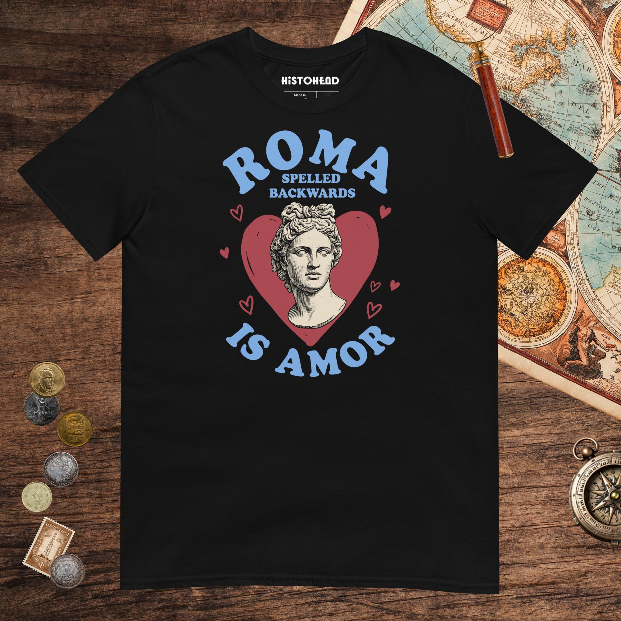 Black Roma Spelled Backwards Is Amor Tee - history buff gift by HistoHead