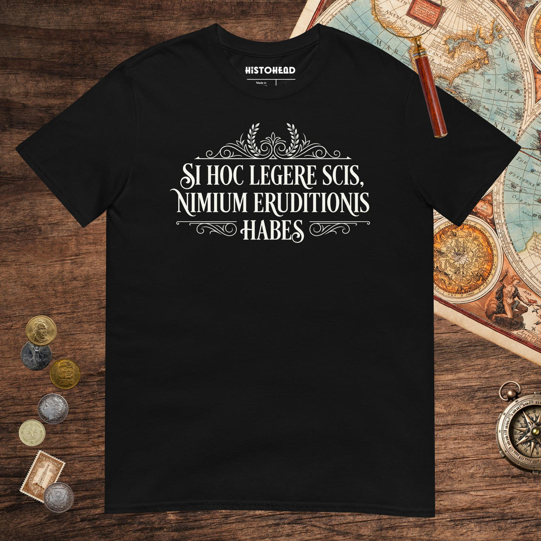 Black If You Can Read This You Have Too Much Education in Latin Tee - history buff gift by HistoHead