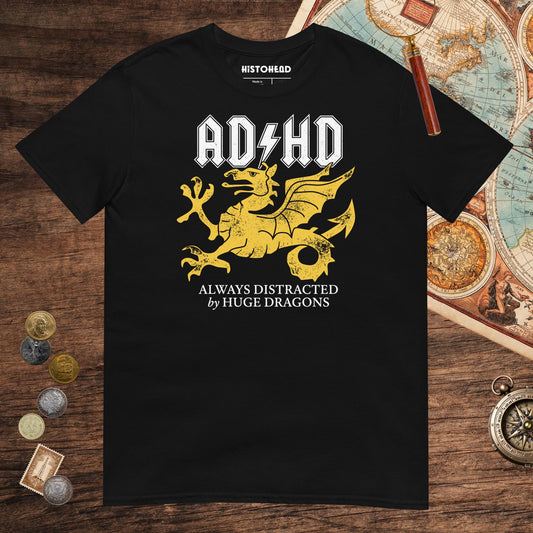 Black Always Distracted by Huge Dragons (Wyverns) Tee - history buff gift by HistoHead