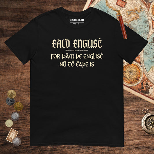 Black Old English Because English Is Too Easy Now Tee - history buff gift by HistoHead