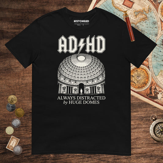 Black Always Distracted by Huge Domes Tee - history buff gift by HistoHead