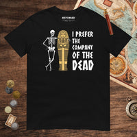 Black I Prefer the Company of the Dead Tee - history buff gift by HistoHead