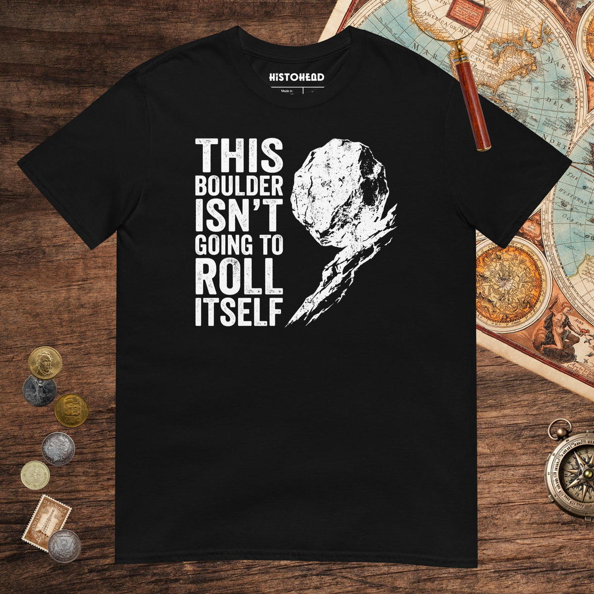 Black Sisyphus This Boulder Isn't Going to Roll Itself Tee - history buff gift by HistoHead