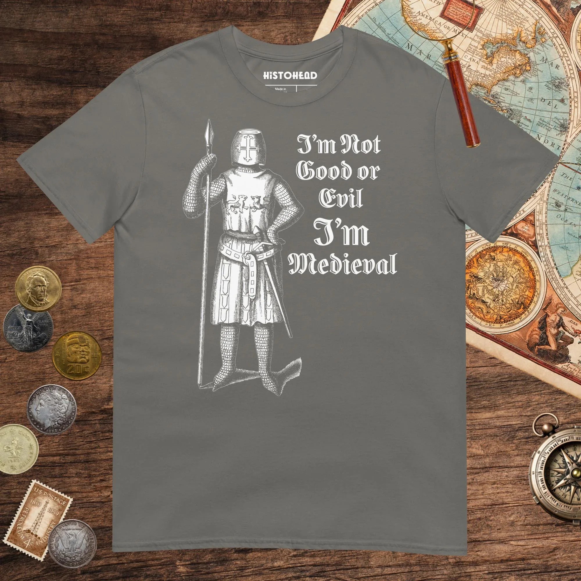 Charcoal I'm Medieval Tee - history buff gift by HistoHead