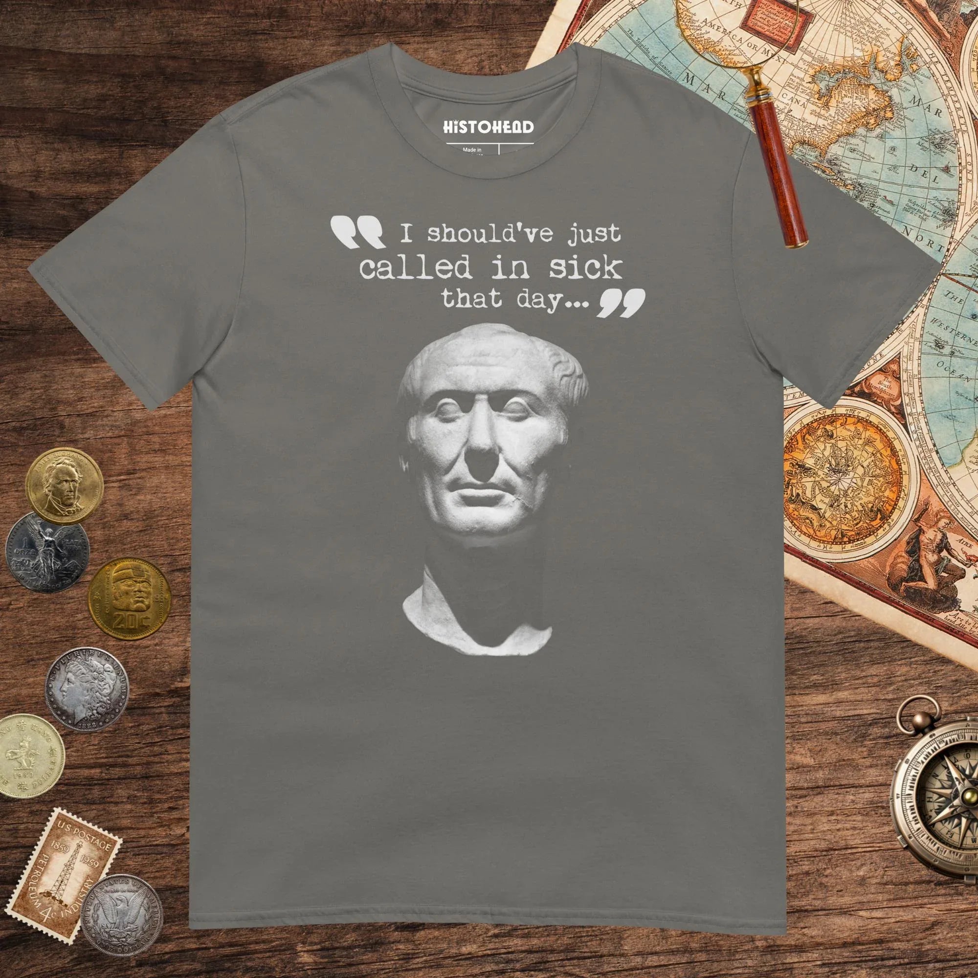 Charcoal Julius Caesar Should Have Called in Sick Tee - history buff gift by HistoHead
