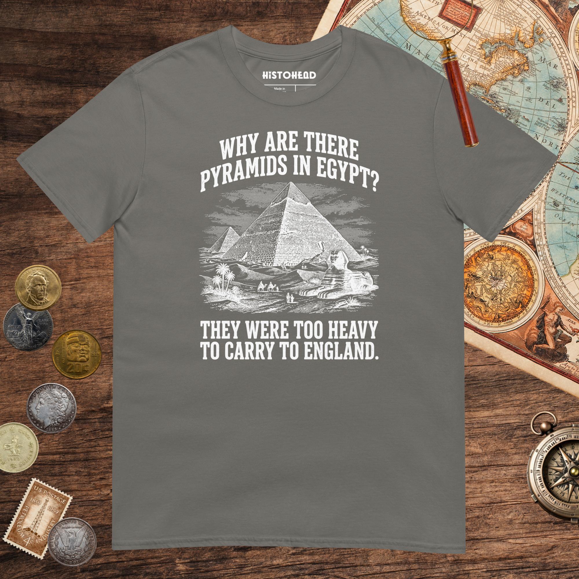 Charcoal Pyramids in Egypt Are Too Heavy Tee - history buff gift by HistoHead