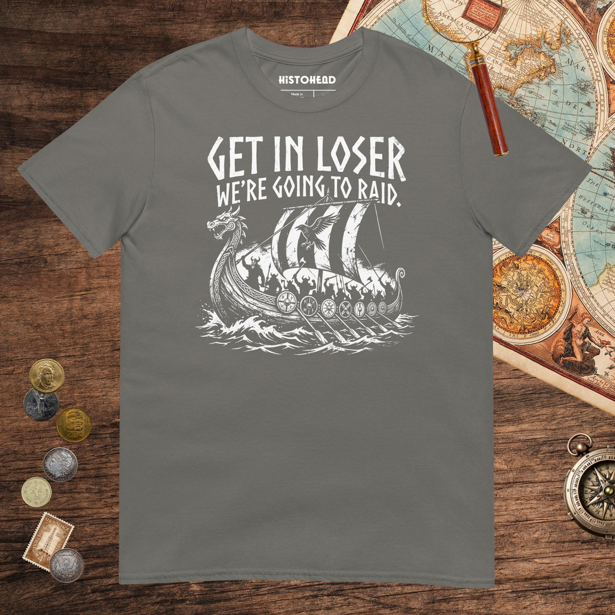 Charcoal Get in Loser We're Going to Raid Tee - history buff gift by HistoHead