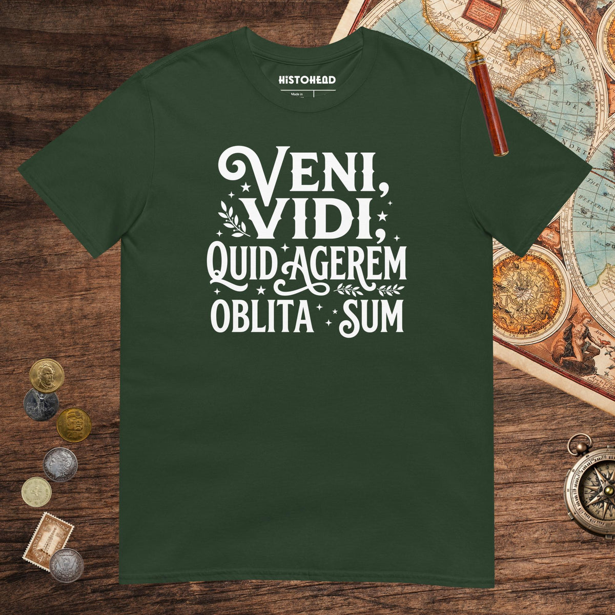 Forest Green Latin I Came I Saw I Forgot I Was Doing (Feminine Version) Tee - history buff gift by HistoHead