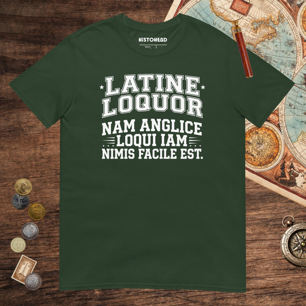 Forest Green I Speak Latin Because English Is Too Easy Now Tee - history buff gift by HistoHead