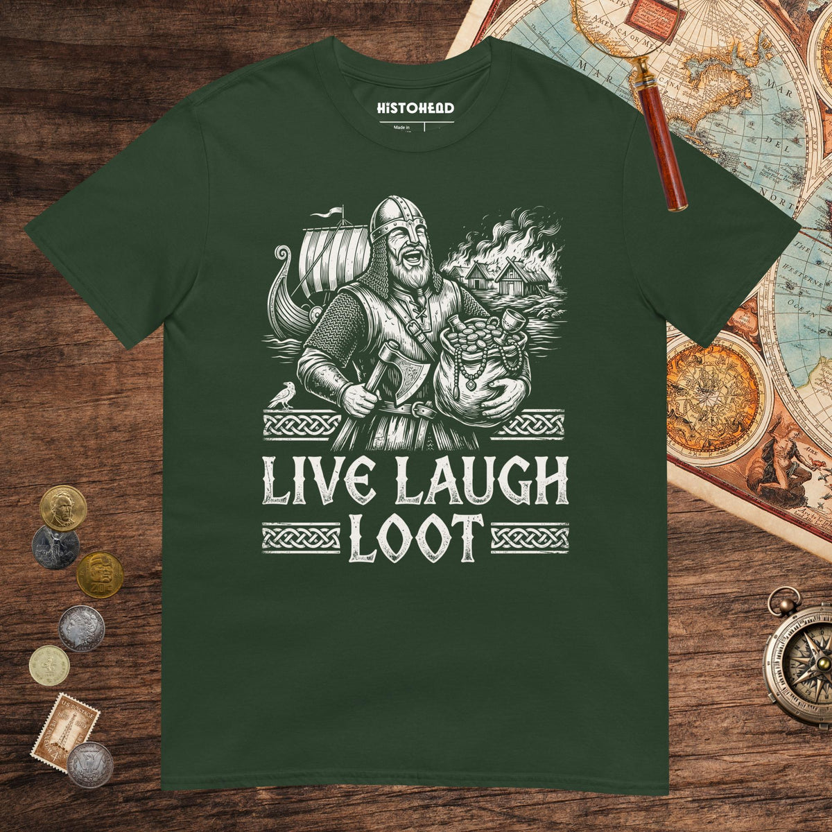 Forest Green Live Laugh Loot Tee - history buff gift by HistoHead