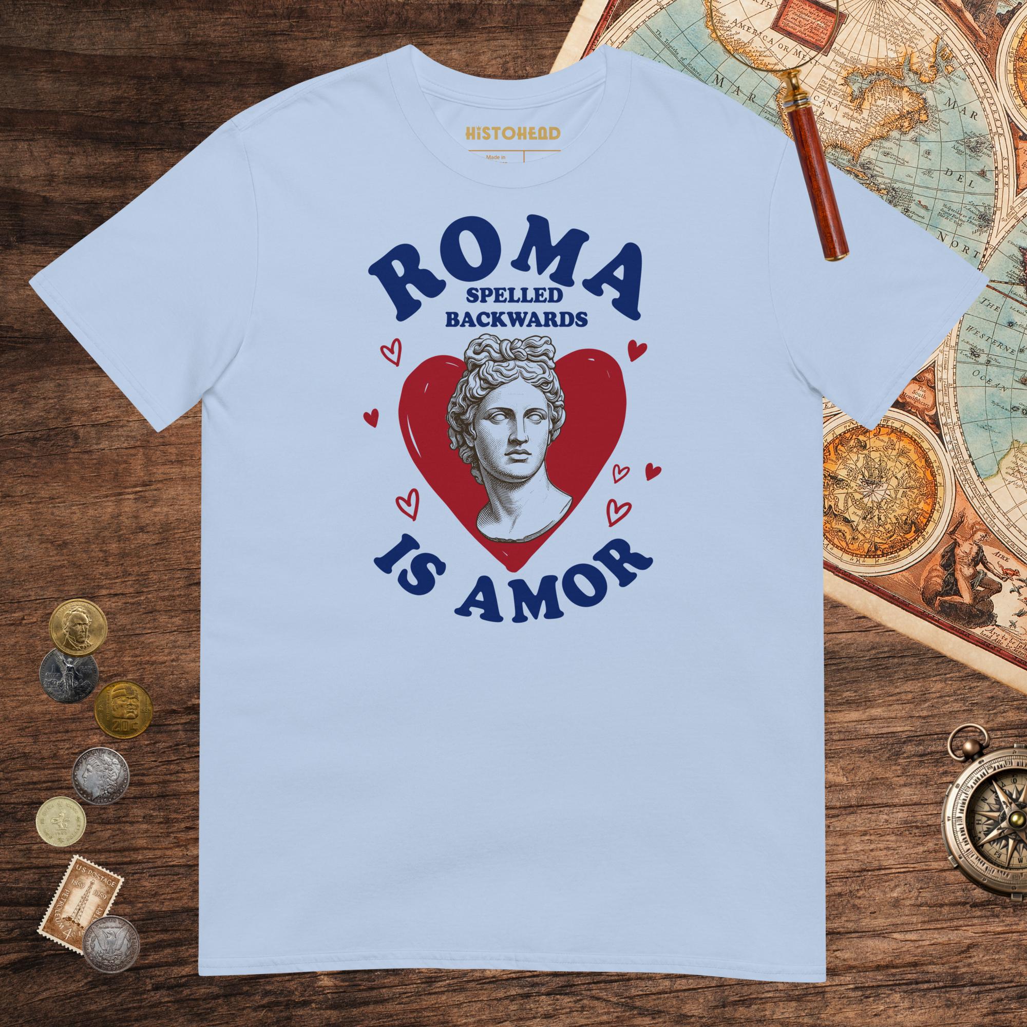 Light Blue Roma Spelled Backwards Is Amor Tee - history buff gift by HistoHead