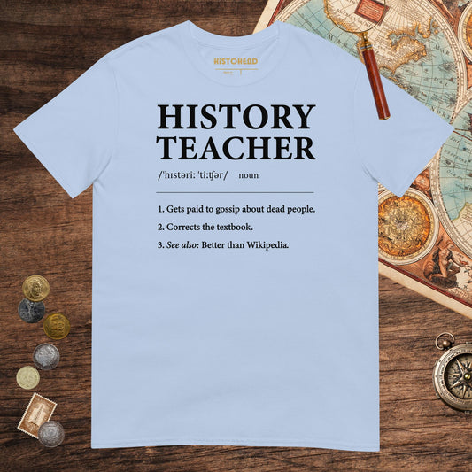 Light Blue History Teacher Definition Tee - history buff gift by HistoHead