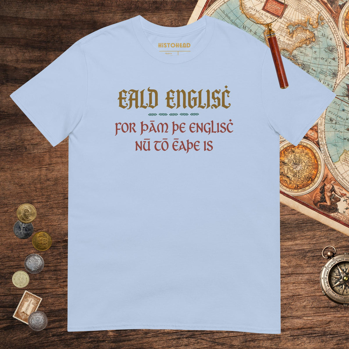 Light Blue Old English Because English Is Too Easy Now Tee - history buff gift by HistoHead