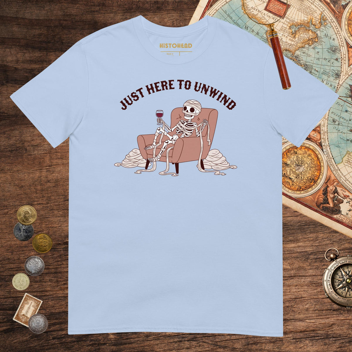 Light Blue Just Here to Unwind Tee - history buff gift by HistoHead