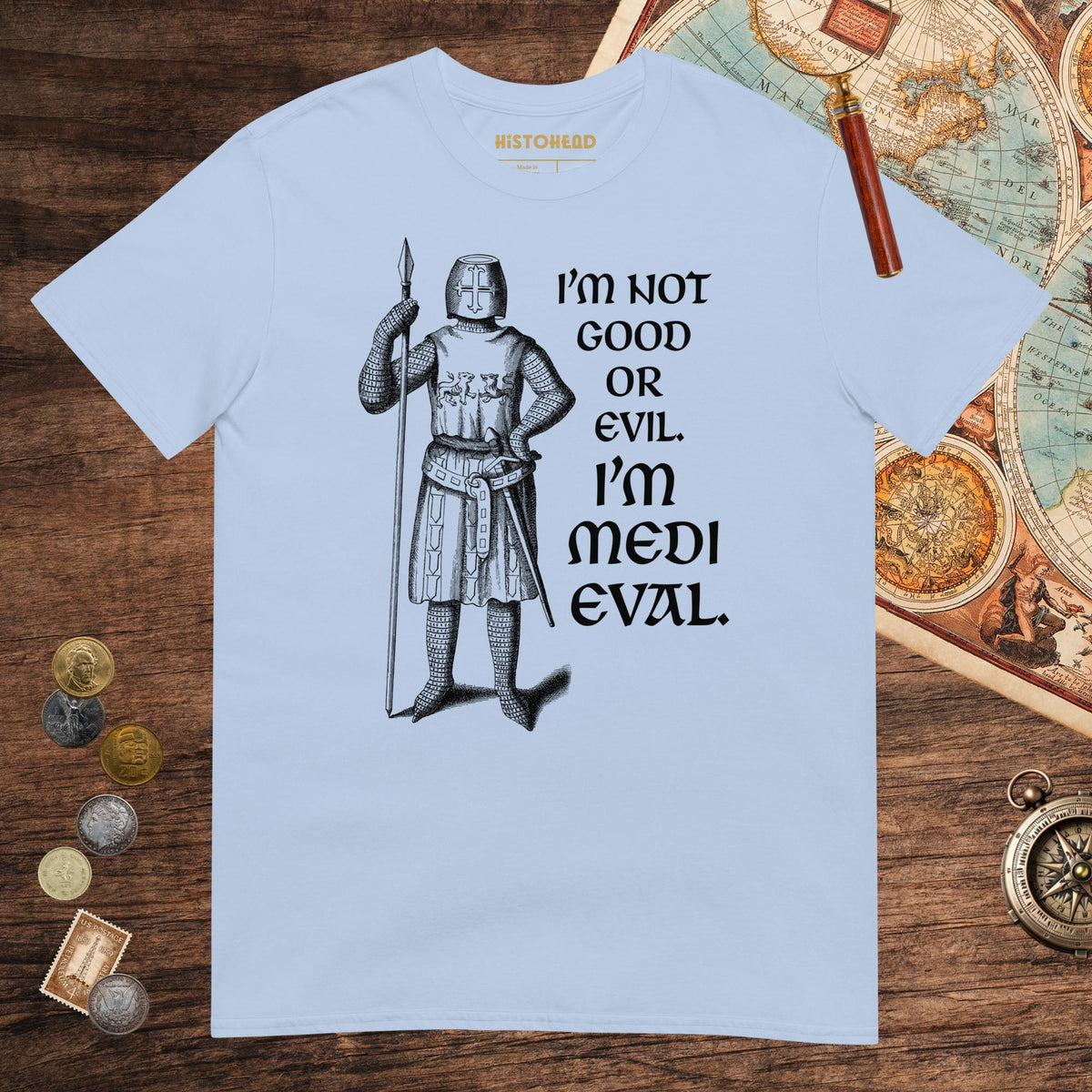 Light Blue I'm Medieval Tee - history buff gift by HistoHead