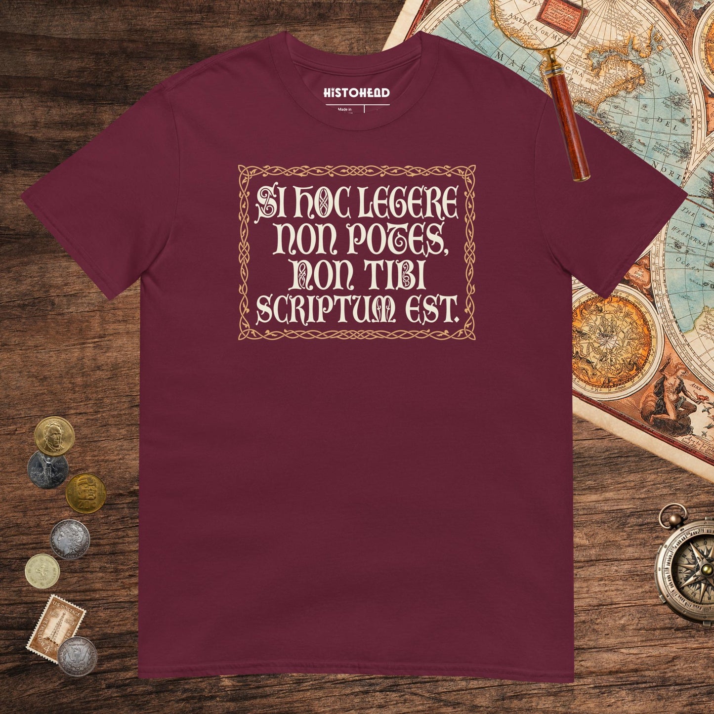 Maroon If You Can't Read This It's Not Written For You Latin Tee - history buff gift by HistoHead
