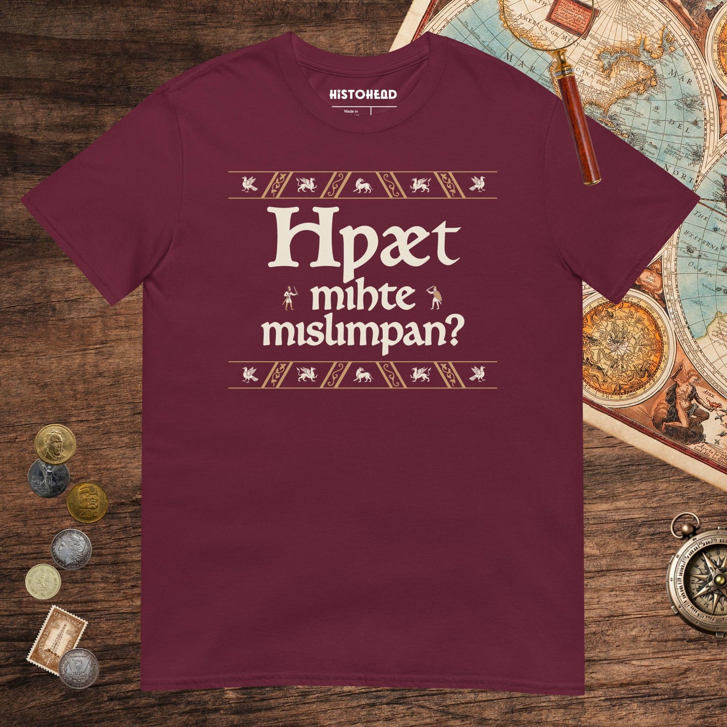 Maroon What Could Possibly Go Wrong in Old English (Wynn Version) Tee - history buff gift by HistoHead