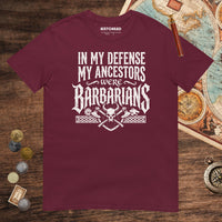 Maroon In My Defense My Ancestors Were Barbarians Tee - history buff gift by HistoHead