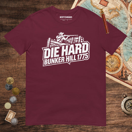 Maroon Die Hard Bunker Hill 1775 Tee - history buff gift by HistoHead