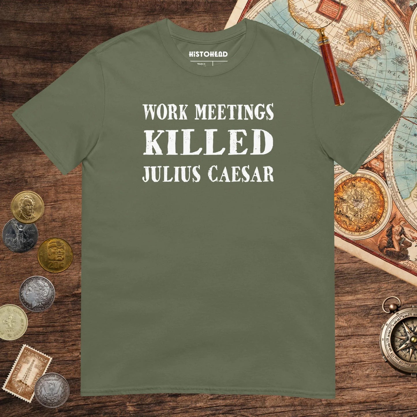 Military Green Work Meetings Killed Julius Caesar Tee - history buff gift by HistoHead