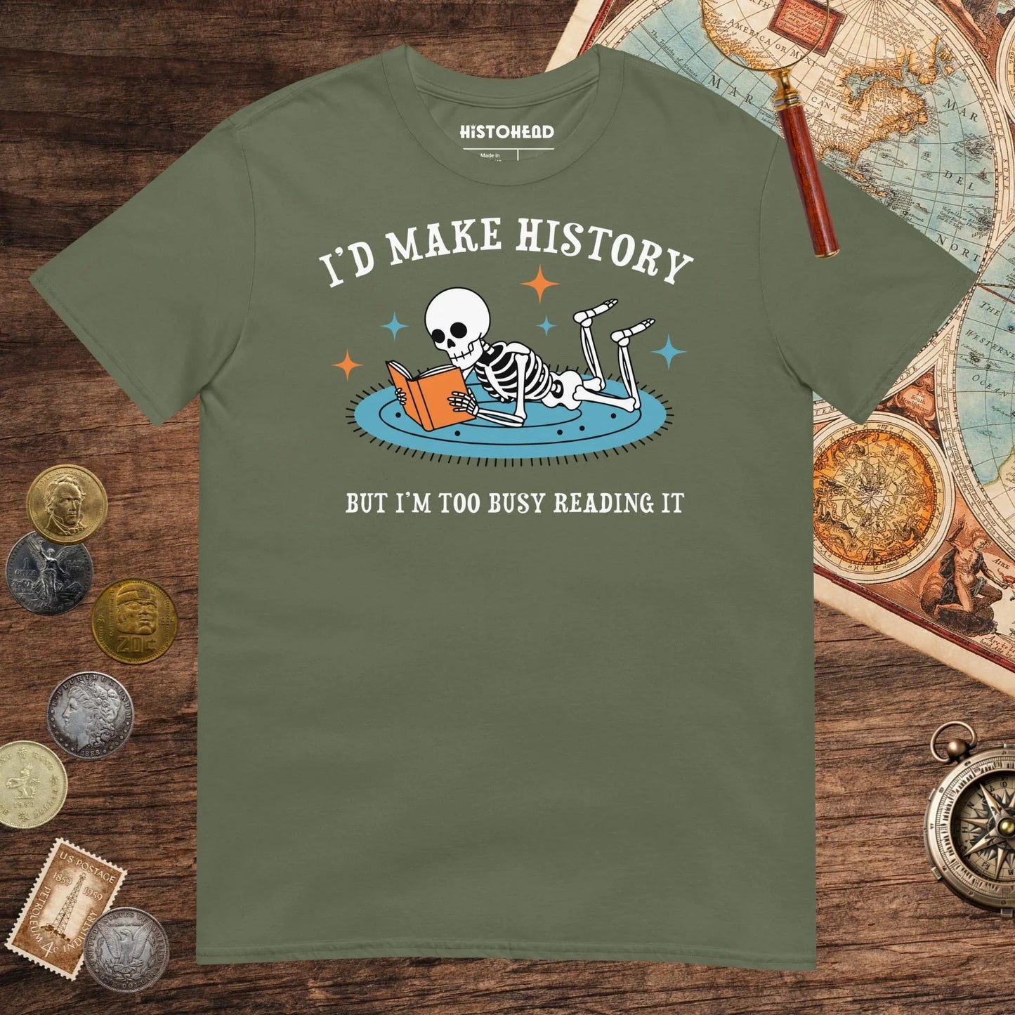 Military Green I'd Make History Tee - history buff gift by HistoHead