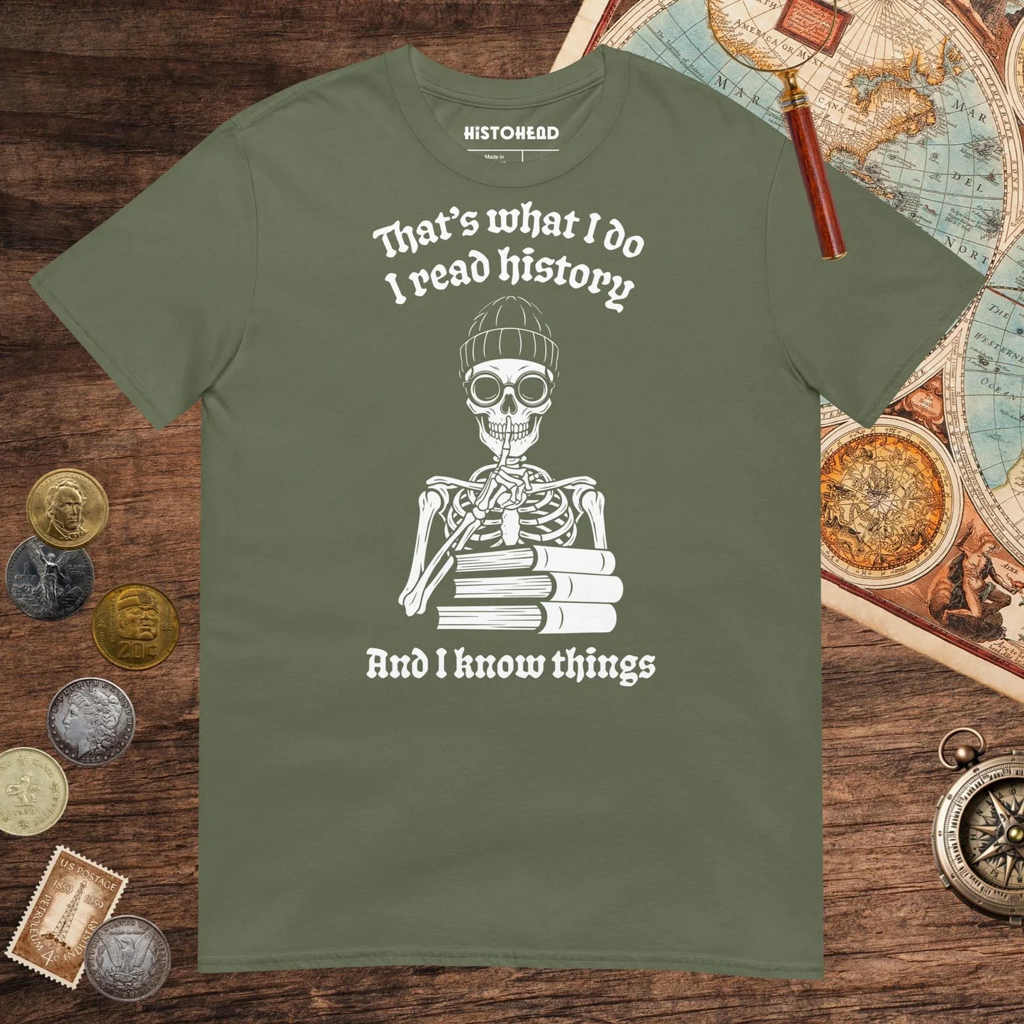Military Green I Read History And I Know Things Tee - history buff gift by HistoHead
