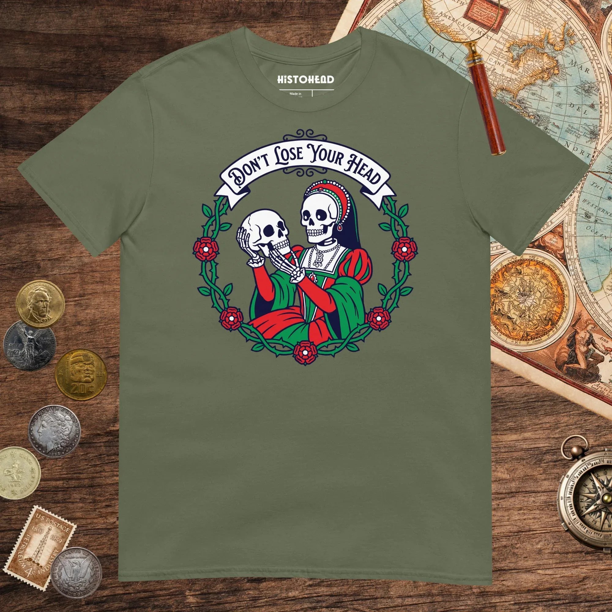 Military Green Don't Lose Your Head Tee (Anne Boleyn Edition) - history buff gift by HistoHead