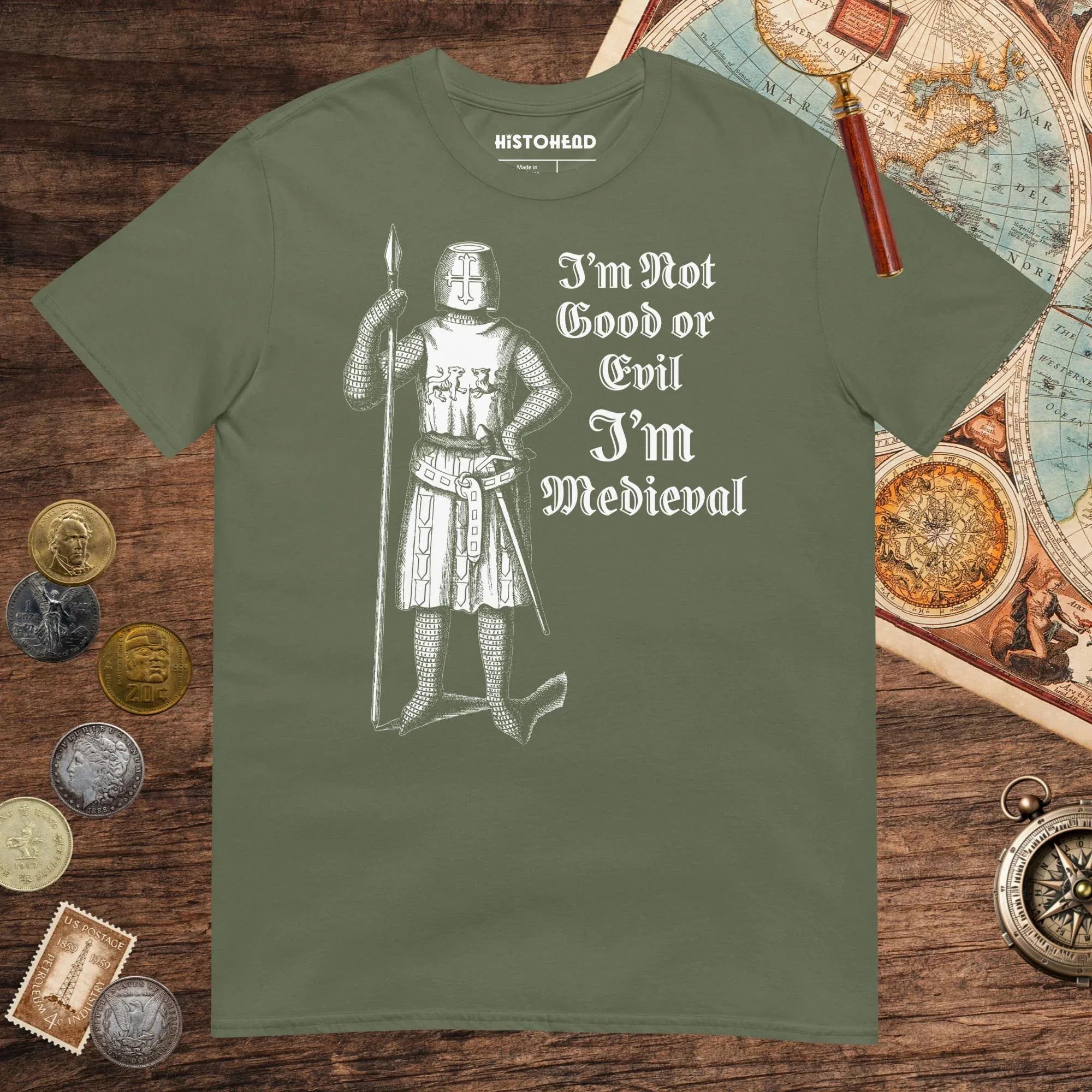 Military Green I'm Medieval Tee - history buff gift by HistoHead