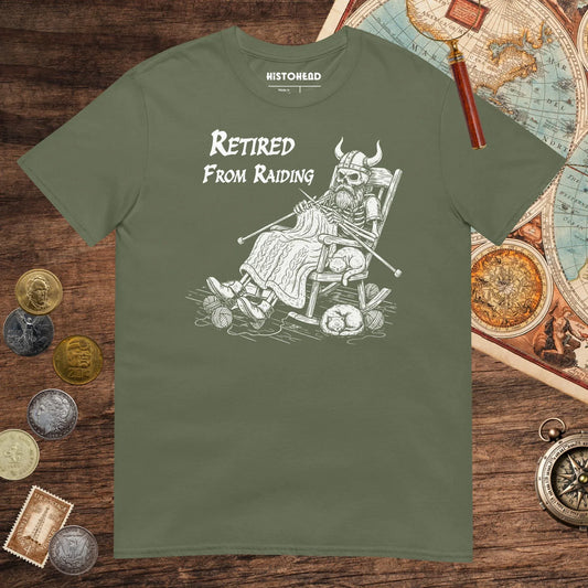 Military Green Retired From Raiding Tee - history buff gift by HistoHead