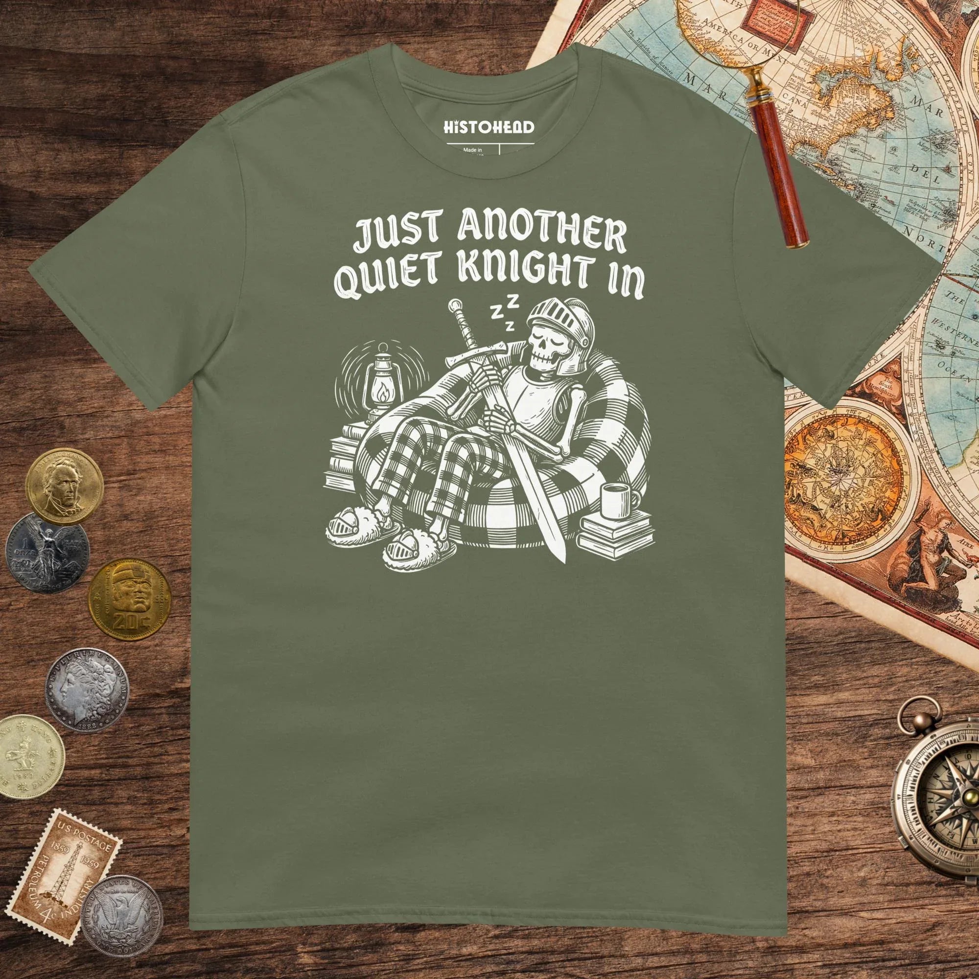 Military Green Just Another Quiet Knight In Tee - history buff gift by HistoHead