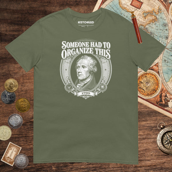 Military Green Someone Had to Organize Tee - history buff gift by HistoHead