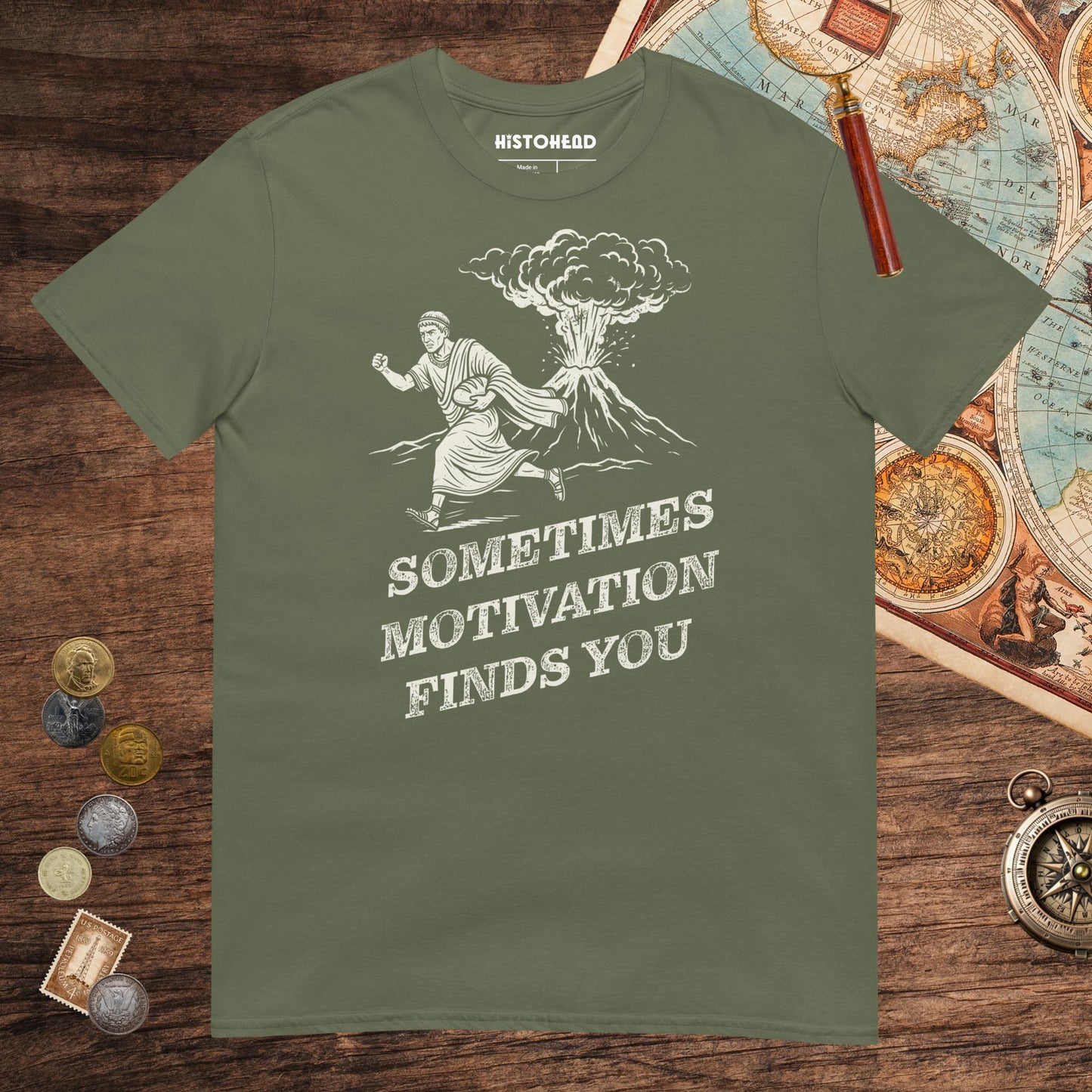 Military Green Motivation Finds You Pompeii Edition Tee - history buff gift by HistoHead