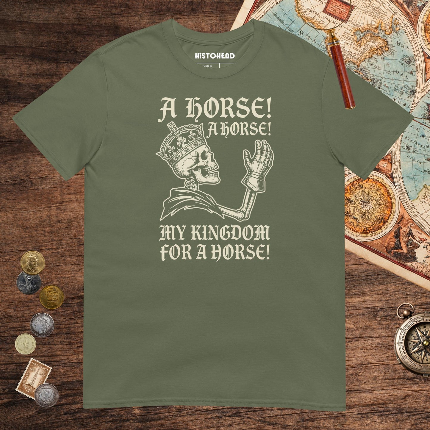 Military Green My Kingdom for a Horse Tee - history buff gift by HistoHead