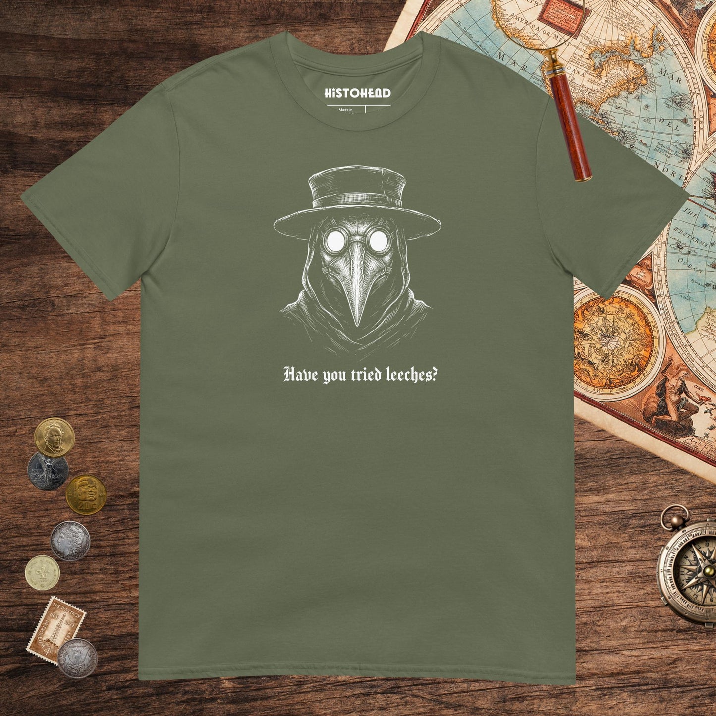 Military Green Have You Tried Leeches Tee - history buff gift by HistoHead