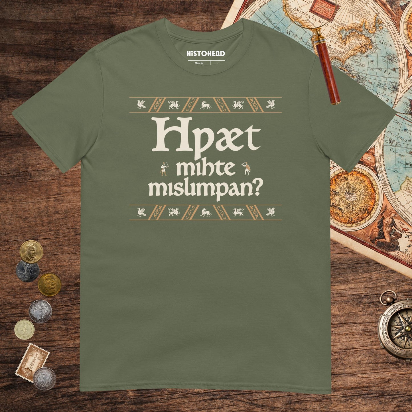 Military Green What Could Possibly Go Wrong in Old English (Wynn Version) Tee - history buff gift by HistoHead