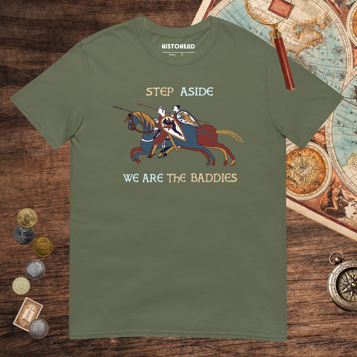 Military Green Bayeux Tapestry Step Aside We Are the Baddies Tee - history buff gift by HistoHead