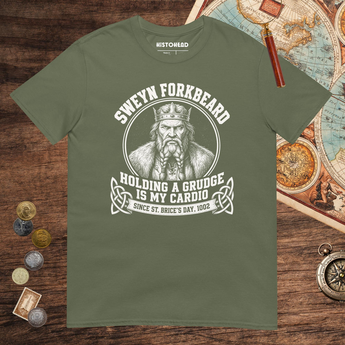 Military Green Sweyn Forkbeard Holding a Grudge Is My Cardio Tee - history buff gift by HistoHead