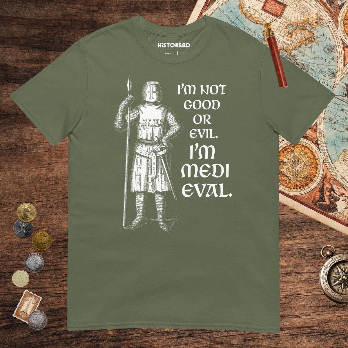 Military Green I'm Medieval Tee - history buff gift by HistoHead