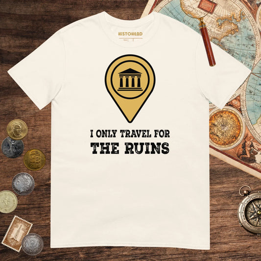 Natural Travel for the Ruins Tee - history buff gift by HistoHead