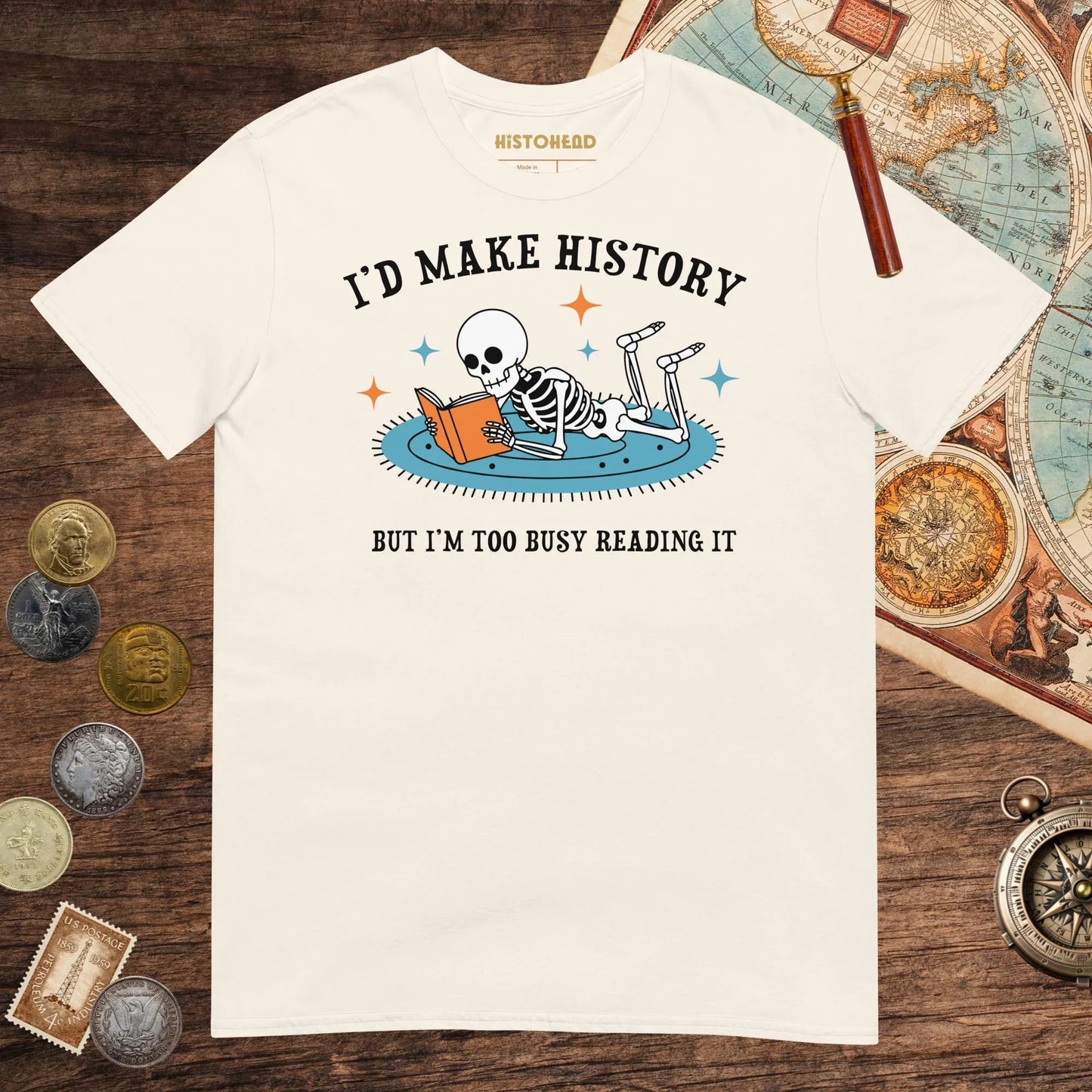 Natural I'd Make History Tee - history buff gift by HistoHead