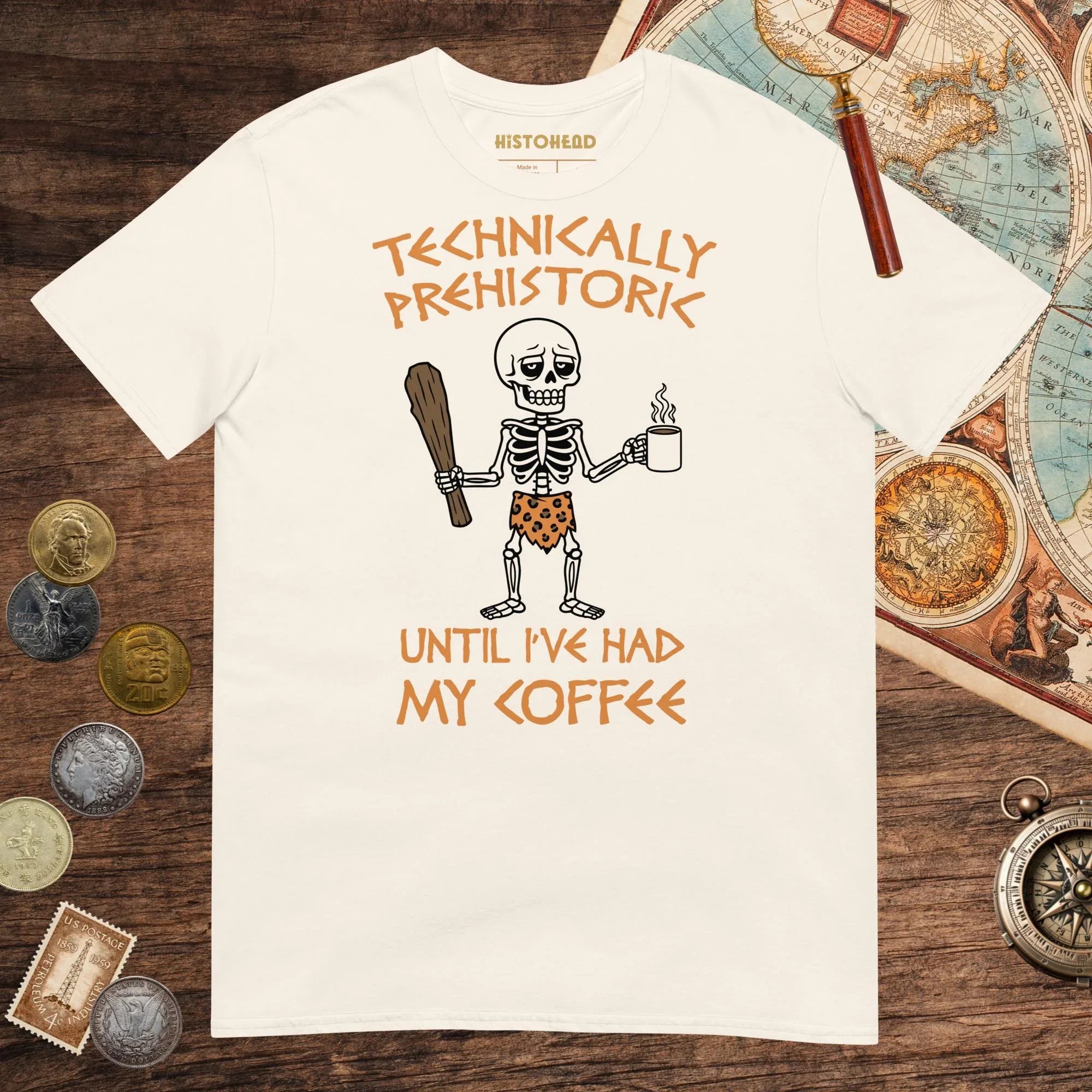 Natural Until I've Had My Coffee Tee - history buff gift by HistoHead