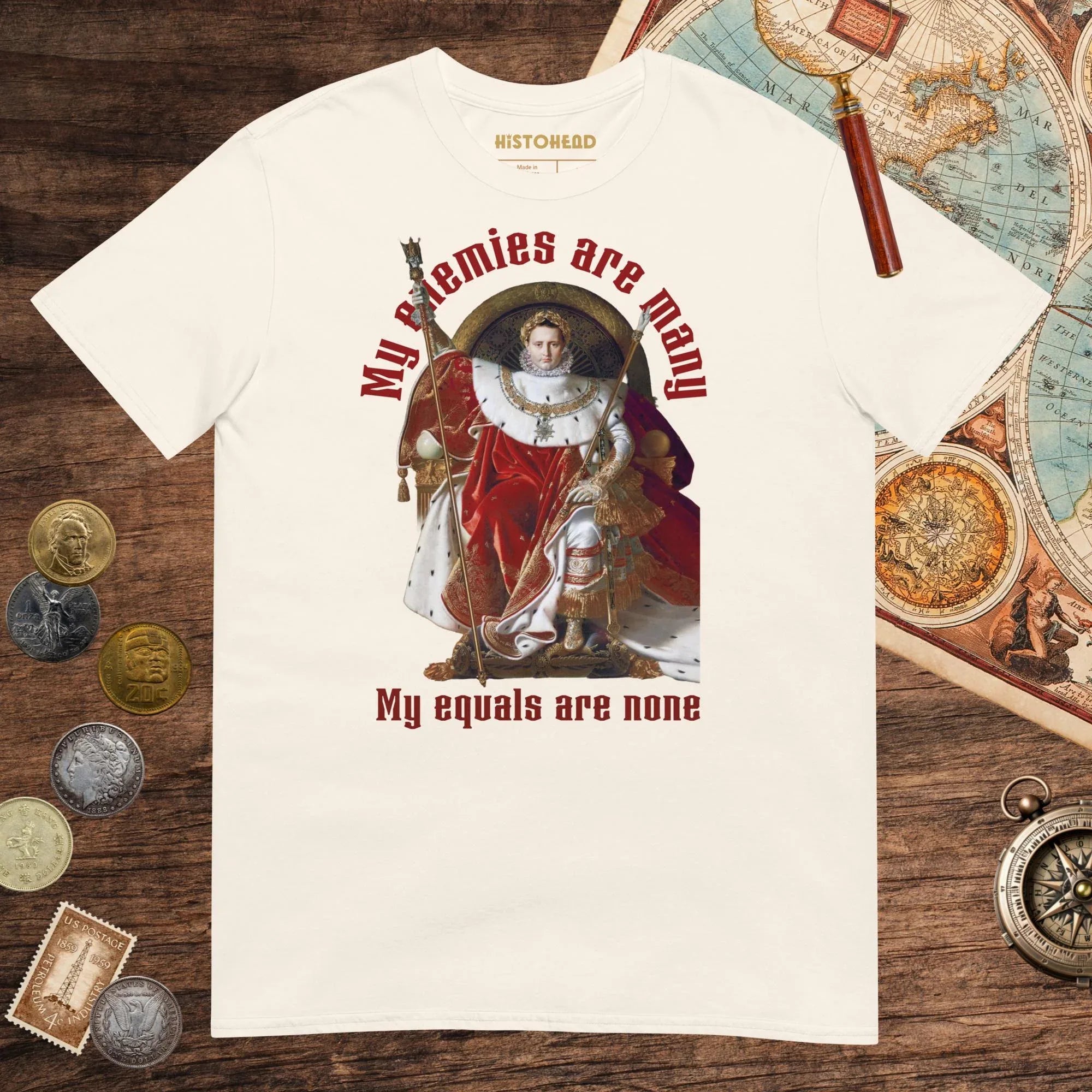 Natural Napoleon My Enemies Are Many Tee - history buff gift by HistoHead