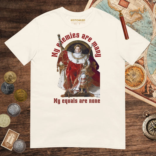 Natural Napoleon My Enemies Are Many Tee - history buff gift by HistoHead