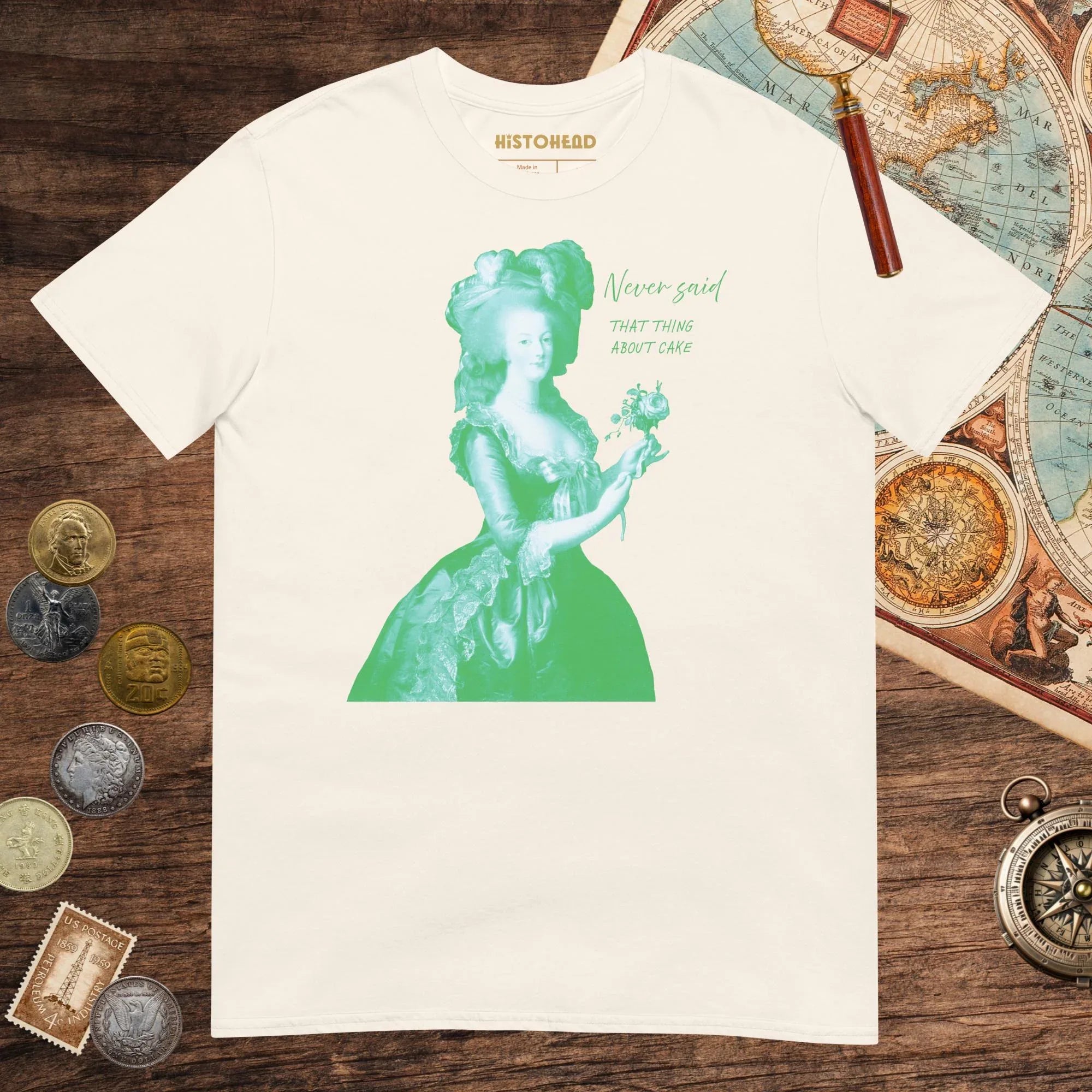 Natural Marie Antoinette Never Said That Thing About Cake Tee - history buff gift by HistoHead