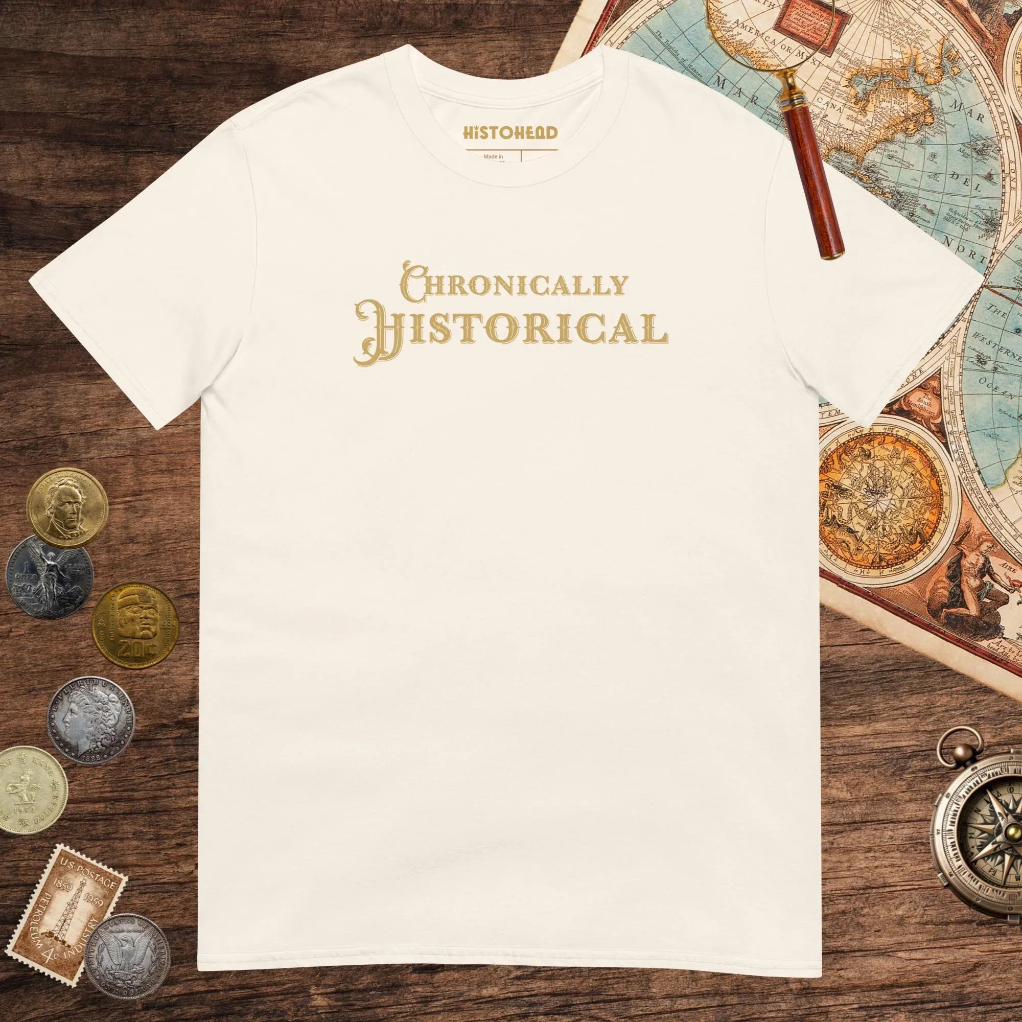Natural Chronically Historical Tee - history buff gift by HistoHead