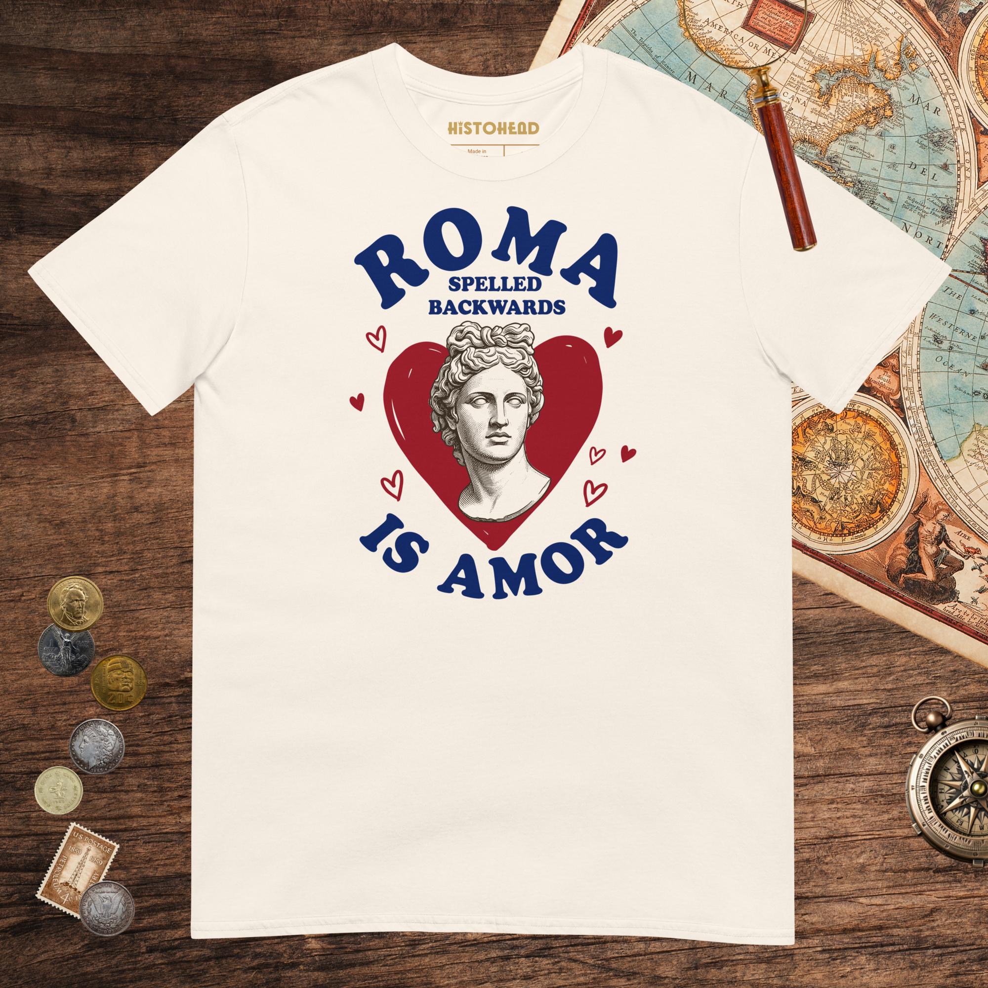 Natural Roma Spelled Backwards Is Amor Tee - history buff gift by HistoHead