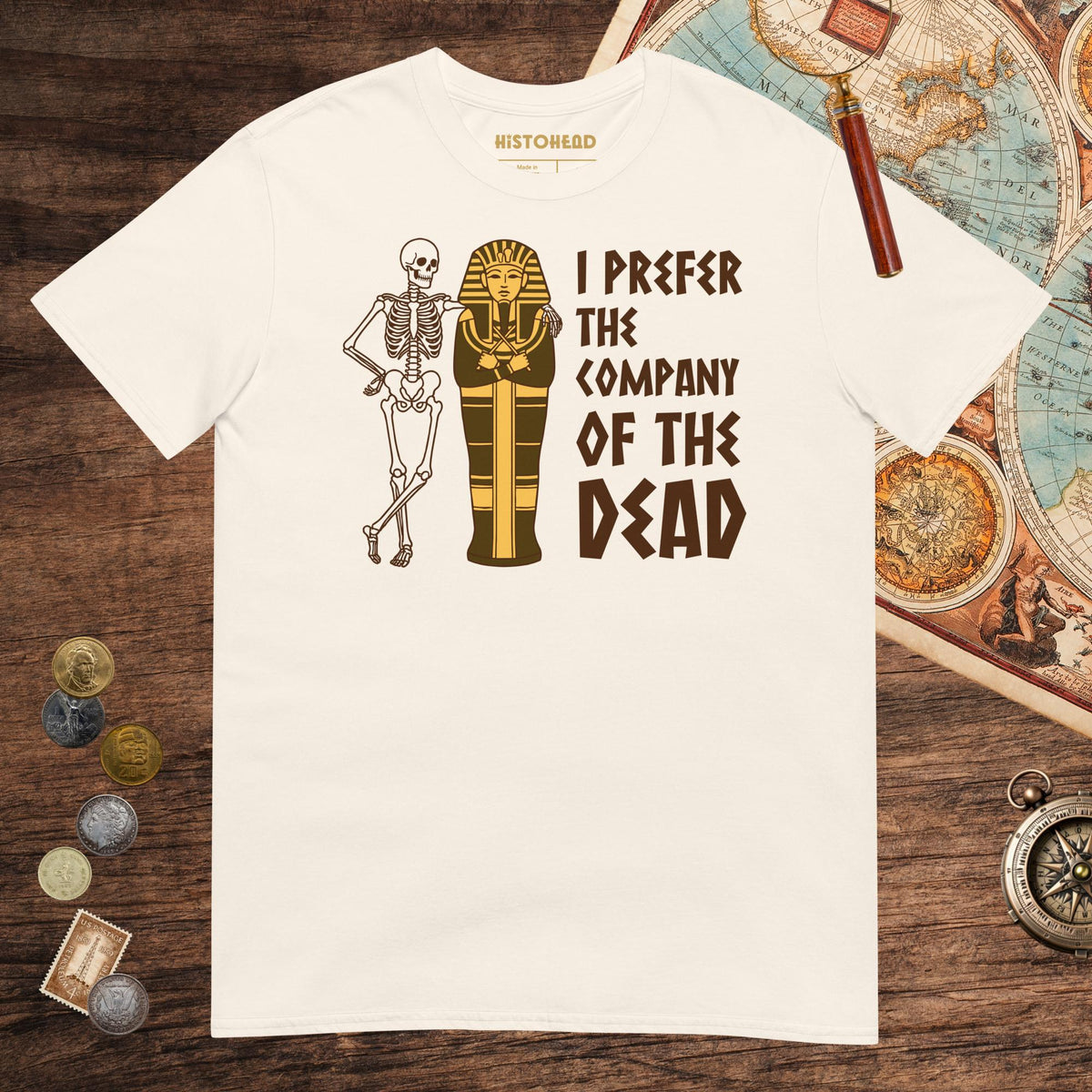 Natural I Prefer the Company of the Dead Tee - history buff gift by HistoHead